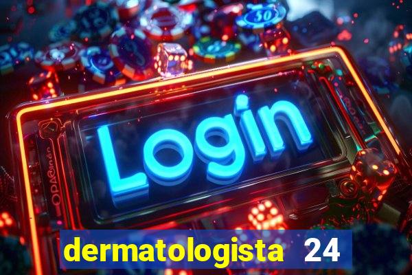 dermatologista 24 horas sp